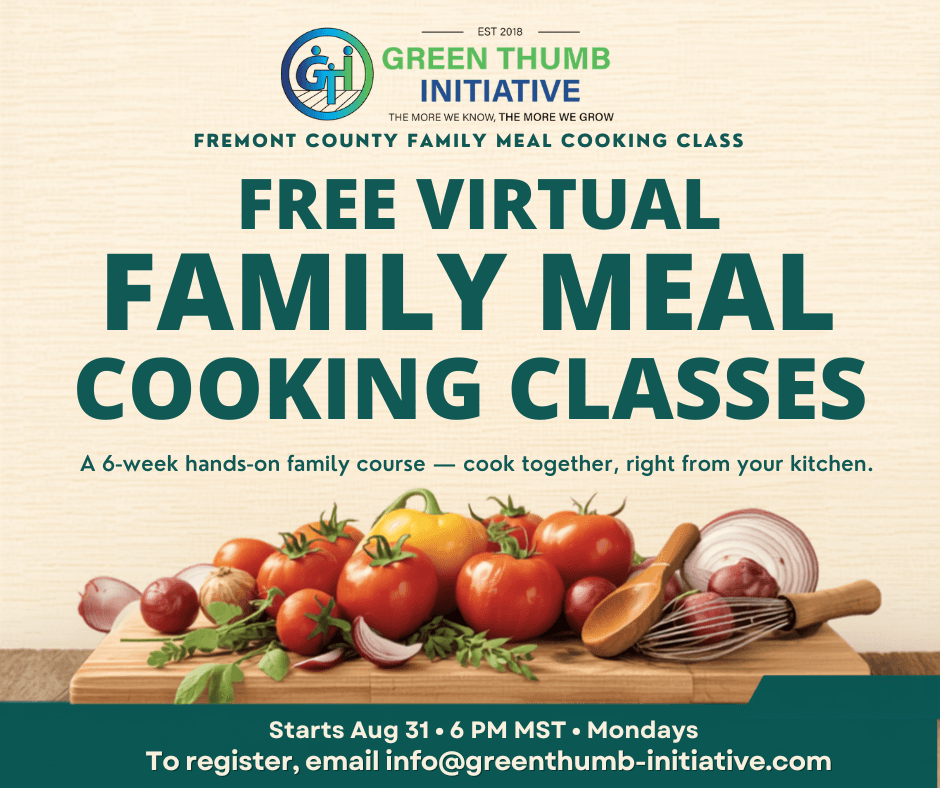 Green Thumb Initiative flyer for free virtual Fremont County family meal cooking classes, Mondays at 6 PM MST